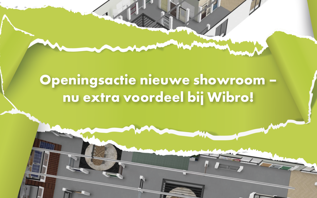 Openingsactie showroom – Profiteer nu van extra voordeel!